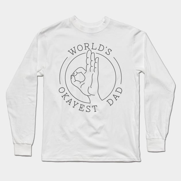 World's Okayest Dad Long Sleeve T-Shirt by glennpretennd